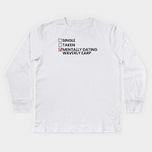 Mentally Dating Waverly Earp - Black Font Kids Long Sleeve T-Shirt